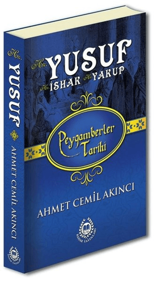 Hz. Yusuf, Hz. İshak ve Hz. Yakup Ahmet Cemil Akıncı