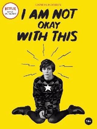 I Am Not Okay With This