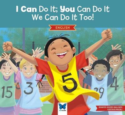 I Can Do It: You Can Do It, We Can Do It Too! English Jennifer Moore-M