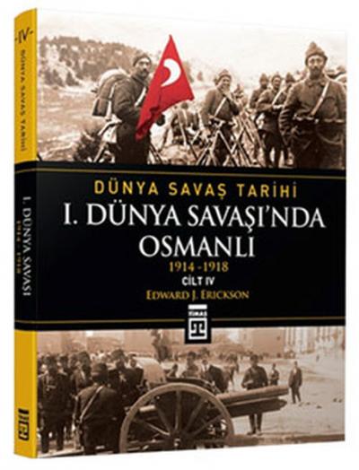 I. Dünya Savaşı'nda Osmanlı / Dünya Savaş Tarihi 4 (1914-1918) (Ciltli