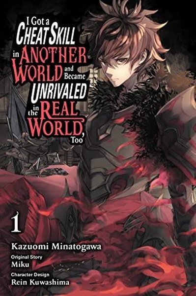 I Got a Cheat Skill in Another World and Became Unrivaled in the Real World Too Vol. 1 (manga)