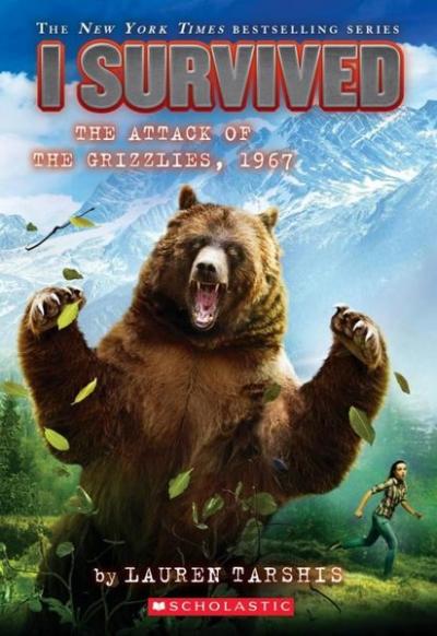I Survived the Attack of the Grizzlies 1967 Lauren Tarshis