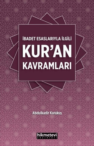 İbadet Esaslarıyla İlgili Kur’an Kavramları