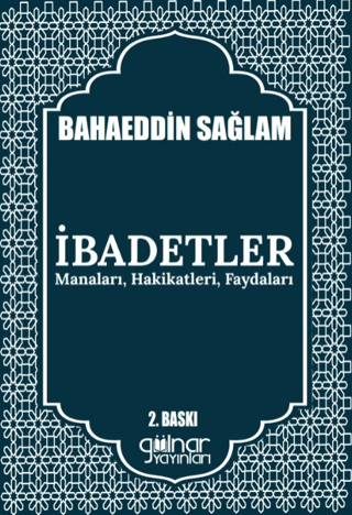 İbadetler Manaları, Hakikatleri, Faydaları