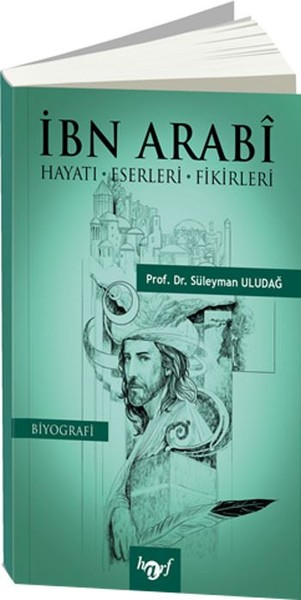 İbn Arabi Hayatı-Eserleri-Fikirleri