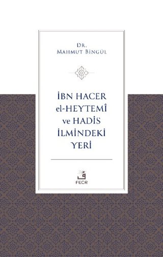 İbn Hacer El-Heytemi ve Hadis İlmindeki Yeri