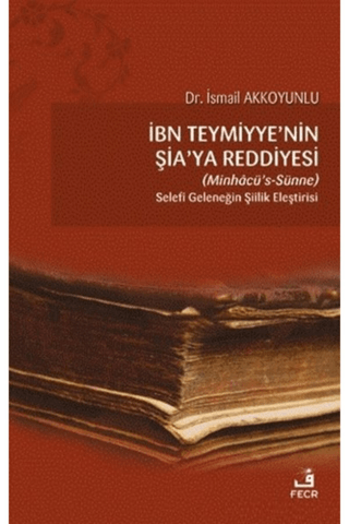 İbn Teymiyye'nin Şia'ya Reddiyesi (Minhacü’s-Sünne)