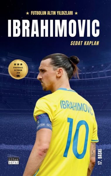 Ibrahimovic - Futbolun Altın Yıldızları Sedat Kaplan