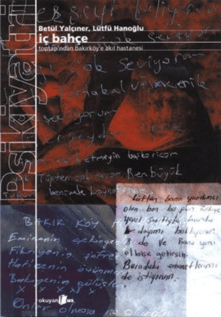 İç Bahçe - Toptaşı’ndan Bakırköy’e Akıl Hastanesi