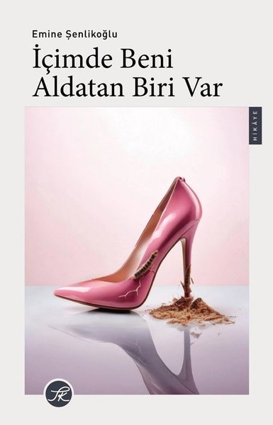 İçimde Beni Aldatan Biri Var Emine Şenlikoğlu