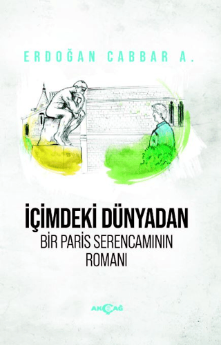 İçimdeki Dünyadan Bir Paris Serencamının Romanı