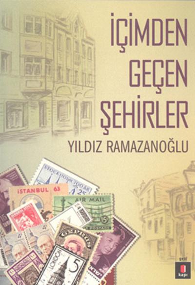 İçimden Geçen Şehirler Yıldız Ramazanoğlu