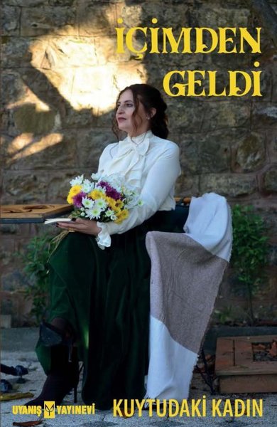 İçimden Geldi Kuytudaki Kadın