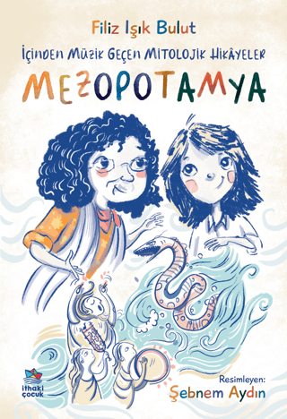 İçinden Müzik Geçen Mitolojik Hikayeler - Mezopotamya