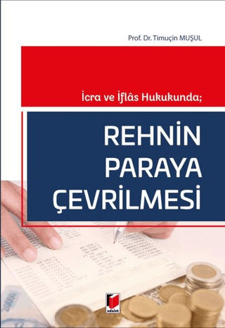 İcra ve İflas Hukukunda; Rehnin Paraya Çevrilmesi
