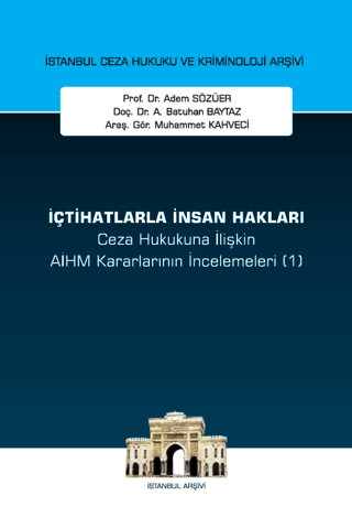 İçtihatlarla İnsan Hakları Ceza Hukukuna İlişkin Aihm Kararlarının İncelemeleri (1)