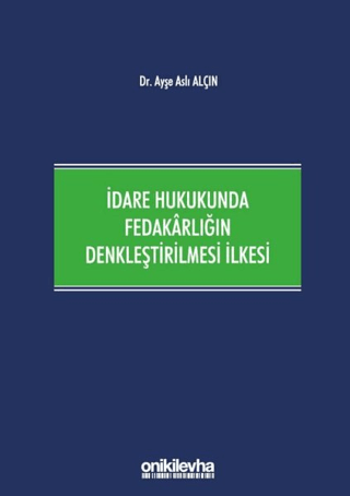 İdare Hukukunda Fedakarlığın Denkleştirilmesi İlkesi (Ciltli)