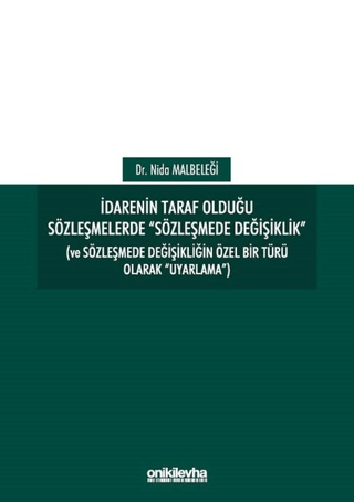 İdarenin Taraf Olduğu Sözleşmelerde Sözleşmede Değişiklik (Ciltli)