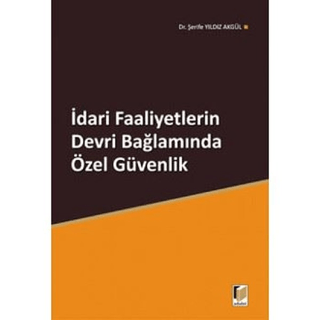 İdari Faaliyetlerin Devri Bağlamında Özel Güvenlik