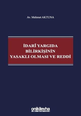 İdari Yargıda Bilirkişinin Yasaklı Olması ve Reddi