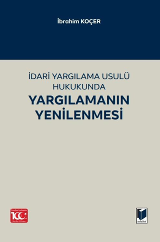 İdari Yargılama Usulü Hukukunda Yargılamanın Yenilenmesi