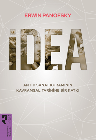 İdea - Antik Sanat Kuramının Kavramsal Tarihine Bir Katkı