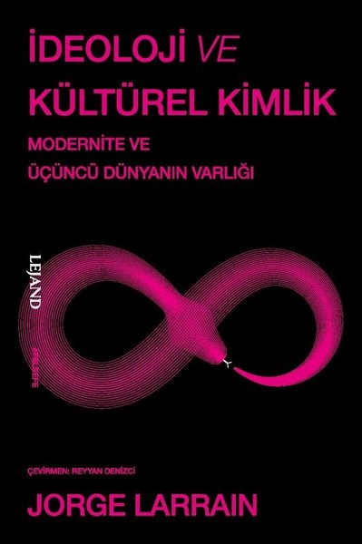 İdeoloji ve Kültürel Kimlik - Modernite ve Üçüncü Dünyanın Varlığı