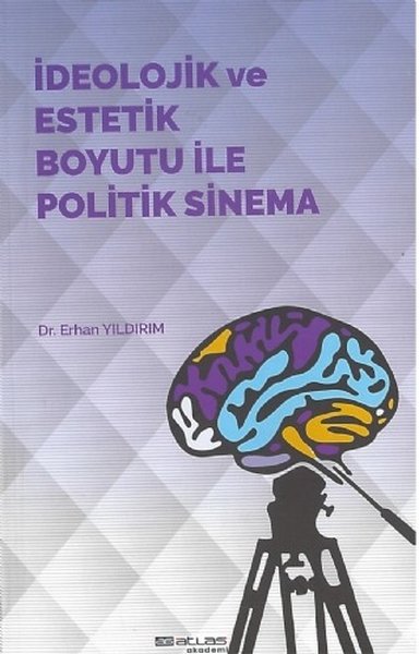İdeolojik ve Estetik Boyutu ile Politik Sinema Erhan Yıldırım