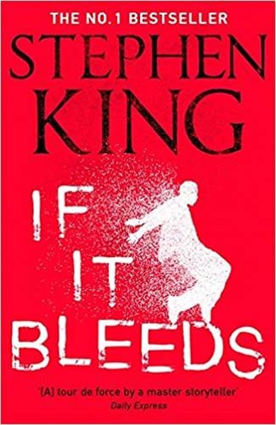 If It Bleeds: a stand - alone sequel to the No. 1 bestseller The Outsi