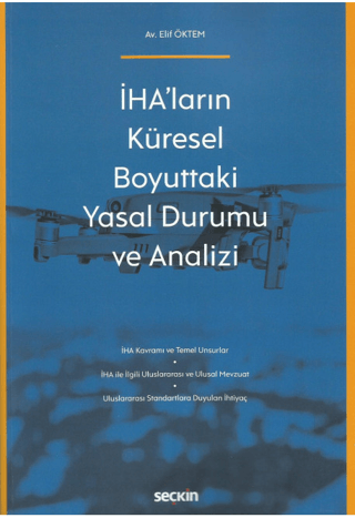İHA'ların Küresel Boyuttaki Yasal Durumu ve Analizi