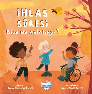 İhlas Suresi Bize Ne Anlatıyor? (Ciltli)