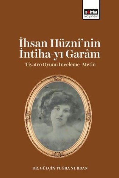 İhsan Hüzni'nin İntiha - yı Garam Tiyatro Oyunu İnceleme - Metin Gülçi