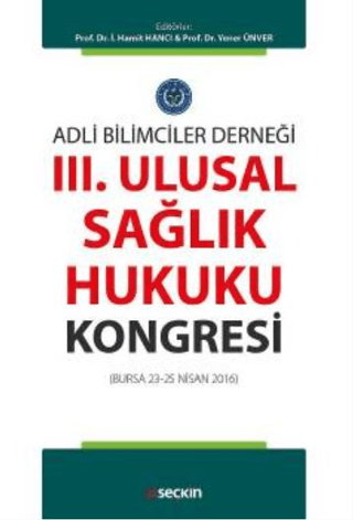 III. Ulusal Sağlık Hukuku Kongresi (Bursa 23 - 25 Nisan 2016)