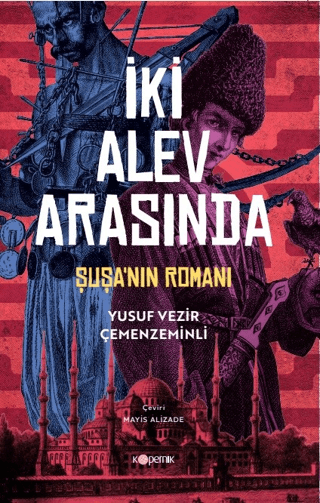İki Alev Arasında: Şuşa’nın Romanı