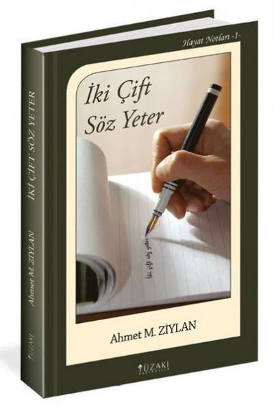 İki Çift Söz Yeter (Ciltli) Ahmet M. Ziylan