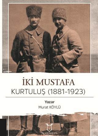 İki Mustafa Kurtuluş (1881-1923)