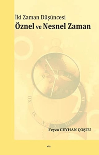 İki Zaman Düşüncesi - Öznel ve Nesnel Zaman