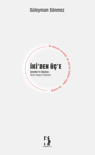 İki'den Üç'e - Çember'in Öyküsü - İkinci Boyut Efsanesi