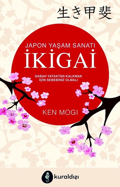 Japon Yaşam Sanatı İkigai Ken Mogi