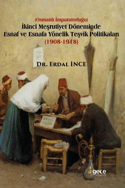 İkinci Meşrutiyet Döneminde Esnaf ve Esnafa Yönelik Teşvik Politikalar