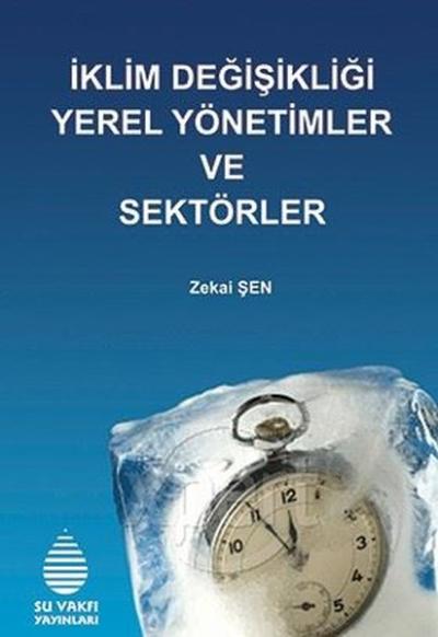 İklim Değişikliği Yerel Yönetimler ve Sektörler Zekai Şen