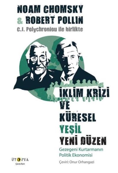 İklim Krizi ve Küresel Yeşil Yeni Düzen - Gezegeni Kurtarmanın Politik Ekonomisi
