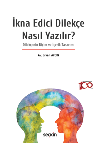 İkna Edici Dilekçe Nasıl Yazılır? -Dilekçenin Biçim ve İçerik Tasarımı