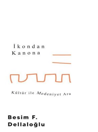 İkondan Kanona: Kültür İle Medeniyet Arasında