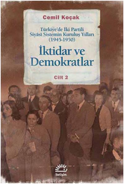 İktidar ve Demokratlar Türkiye'de İki Partili Siyasi Sistemin Kuruluş 