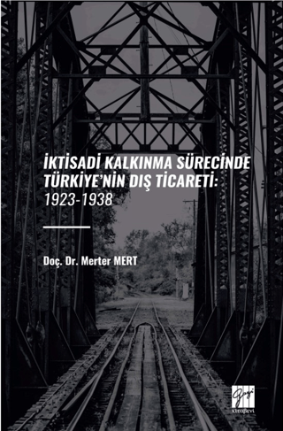 İktisadi Kalkinma Sürecinde Türkiye’nin Diş Ticareti: 1923-1938