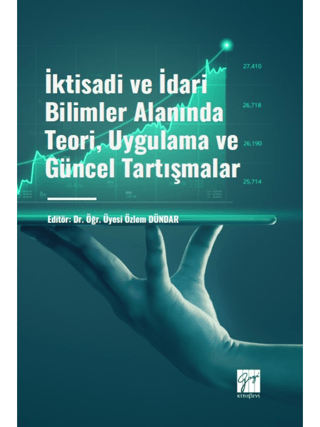 İktisadi ve İdari Bilimler Alanında Teori, Uygulama ve Güncel Tartışmalar