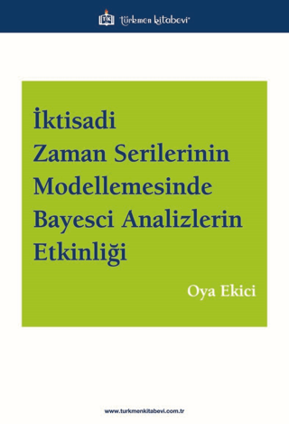 İktisadi Zaman Serilerinin Modellemesinde Bayesci Analizlerin Etkinliği