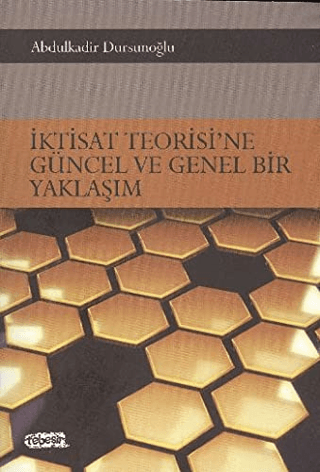 İktisat Teorisi’ne Güncel ve Genel Bir Yaklaşım