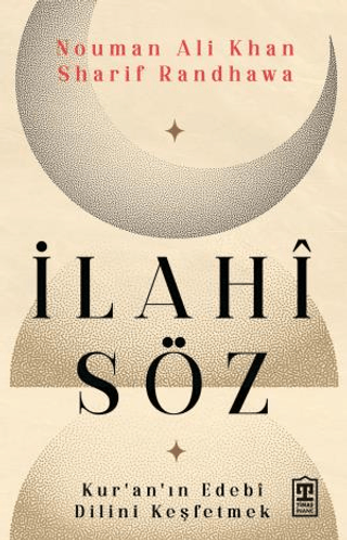 İlahi Söz - Kur'an'ın Edebi Dilini Keşfetmek